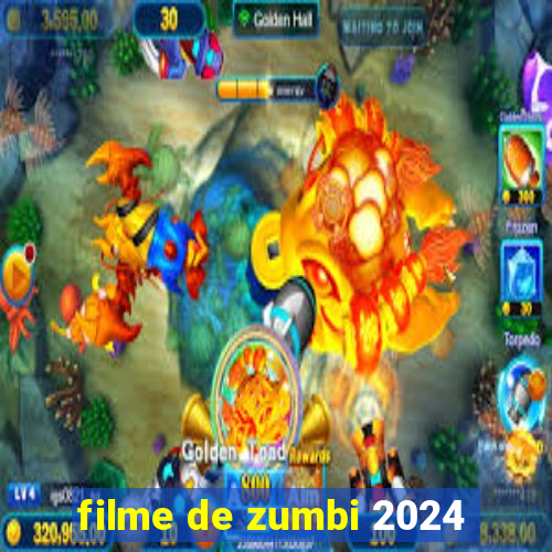 filme de zumbi 2024